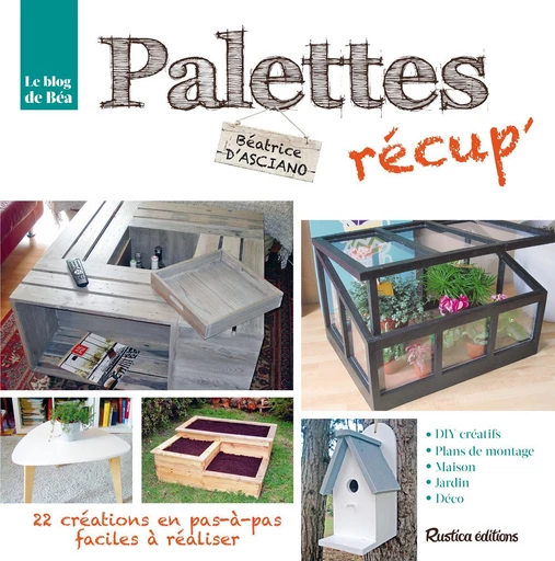 Palettes récup' - Béatrice D'Asciano - Rustica Ed.