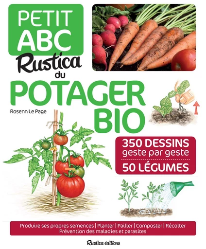 Petit ABC Rustica du potager bio - Rosenn Le Page - Rustica Ed.