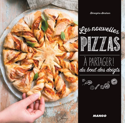 Les nouvelles pizzas à partager ! - Bérengère Abraham - Mango