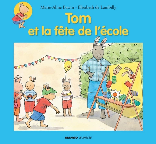 Tom et la fête de l'école - Elisabeth de Lambilly - Mango Ed.