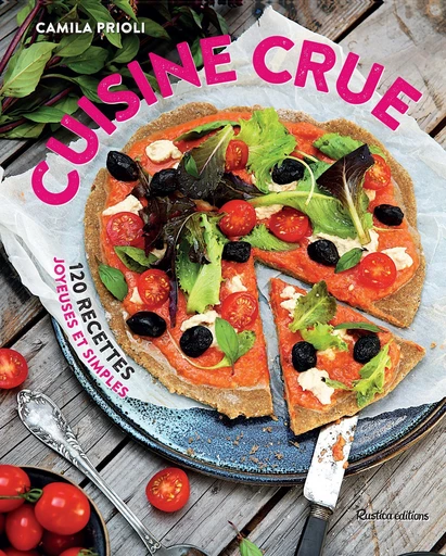 Cuisine crue - Camila Prioli - Rustica Ed.