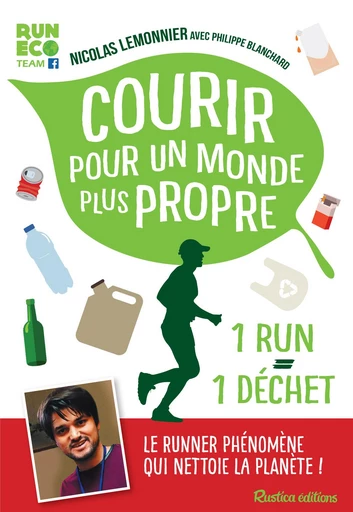 Courir pour un monde plus propre - Nicolas LEMONNIER, Philippe Blanchard - Rustica Ed.