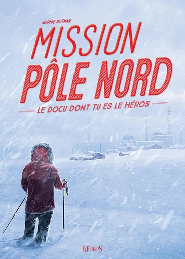 Mission Pôle Nord - Sophie Blitman - Fleurus Ed.