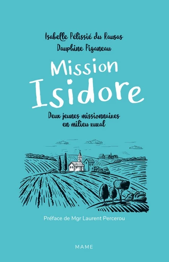 Mission Isidore - Isabelle Pélissié du Rausas, Dauphine Piganeau - Mame Ed.