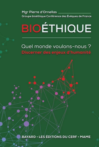 Bioéthique - Quel monde voulons-nous ? -  Conférence des Évêques de France - Mame Ed.