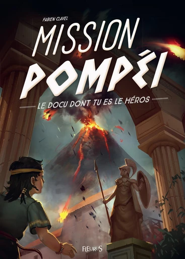 Mission Pompéi - Fabien Clavel - Fleurus Ed.