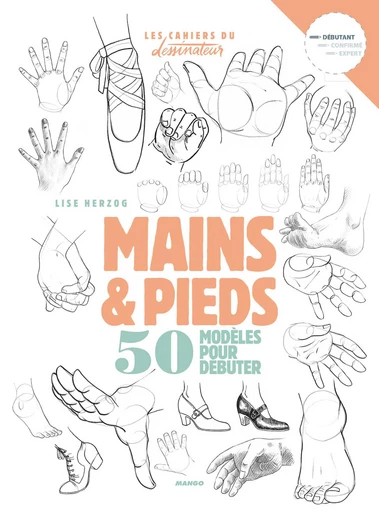 Mains et pieds - Lise Herzog - Mango Ed.