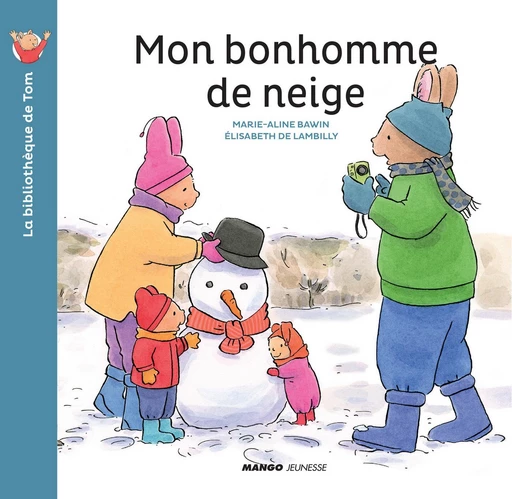 Mon bonhomme de neige - Elisabeth de Lambilly - Mango Ed.