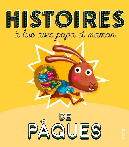 Histoires de Pâques à lire avec papa et maman - Charlotte Grossetête - Fleurus Ed.