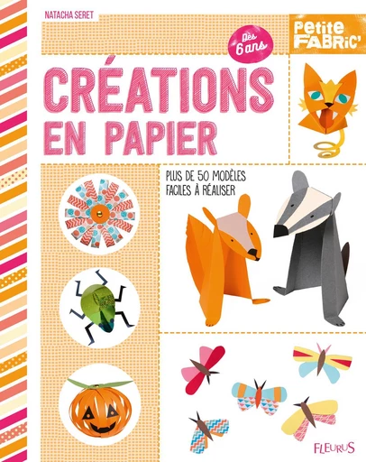 Créations en papier - Natacha Seret - Fleurus Ed.