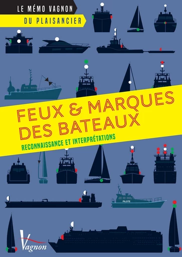 Feux et marques des bateaux -  Collectif - Vagnon Ed.