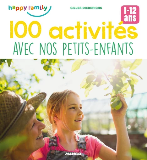 100 activités avec nos petits-enfants - Gilles Diederichs - Mango Ed.