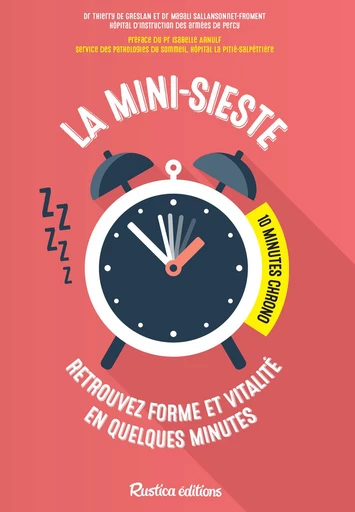 La mini-sieste : 10 minutes chrono ! - Dr Magali Sallansonnet-Froment, Dr Thierry de Greslan - Rustica Ed.