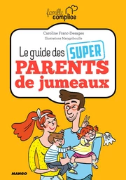 Le guide des super parents de jumeaux