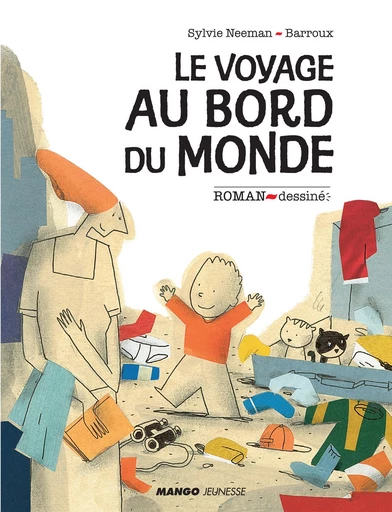 Le voyage au bord du monde - Sylvie Neeman - Mango Ed.