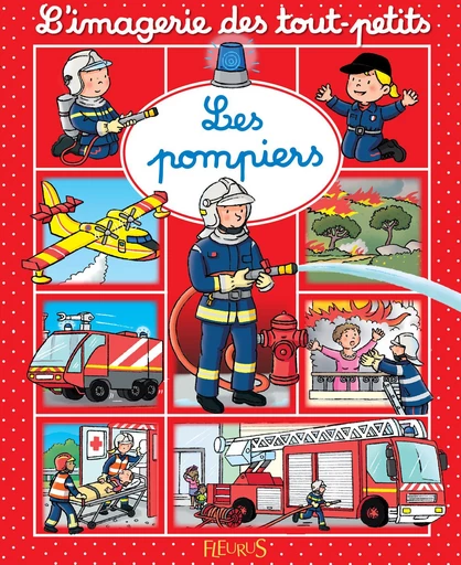 Les pompiers - Émilie Beaumont, Nathalie Bélineau - Fleurus Ed.