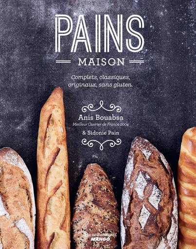 Pains maison - Anis Bouabsa, Sidonie Pain - Mango Ed.