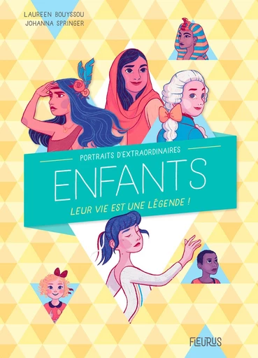 Portraits d’extraordinaires enfants - Laureen Bouyssou - Fleurus Ed.