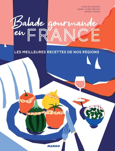 Balade gourmande en France - Marie-Laure Fréchet, Chae Rin Vincent - Mango Ed.