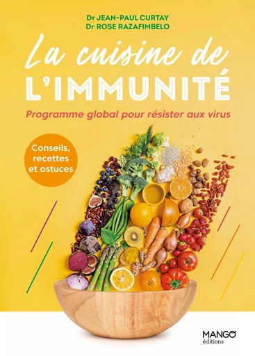 La cuisine de l'immunité - Jean-Paul Curtay, Rose Razafimbelo - Mango Ed.