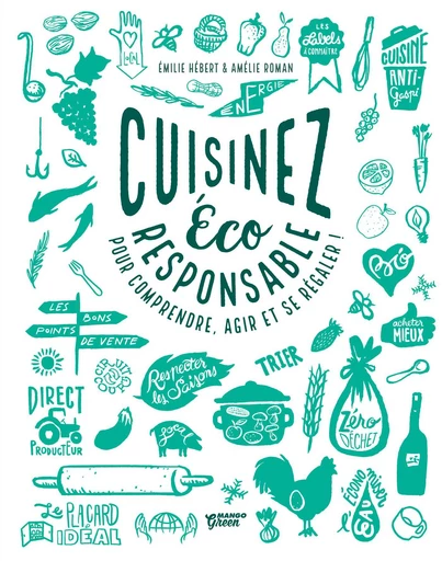 Cuisinez éco-responsable - Émilie Hébert, Amélie Roman - Mango Ed.