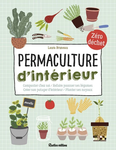 Permaculture d'intérieur - Laura Bruneau - Rustica Ed.