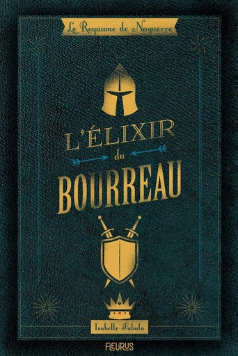 Le royaume de Naguerre - L'élixir du bourreau - Isabelle Fabula - Fleurus Ed.