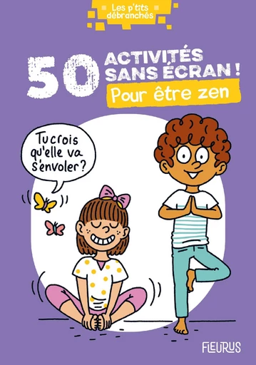 50 activités sans écran ! Pour être zen - Véronique Anderson - Fleurus Ed.