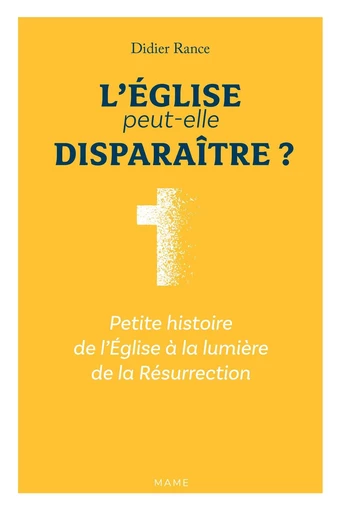 L’Église peut-elle disparaître ? - Didier Rance - Mame Ed.