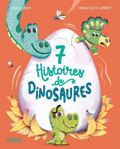 7 histoires de dinosaures - Coralie Saudo - Fleurus Ed.