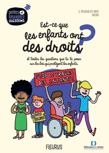 Est-ce que les enfants ont des droits ?... et toutes les questions que tu te poses sur les lois qui protègent les enfants -  Collectif - Fleurus Ed.