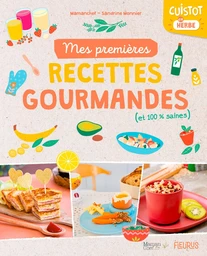 Mes premières recettes gourmandes (et 100% saines)