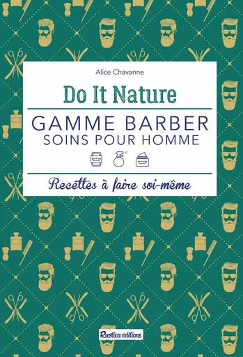 Gamme Barber, soins pour homme - Alice Chavanne - Rustica Ed.