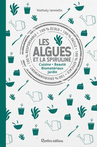 Les algues et la spiruline - Nathaly Ianniello - Rustica Ed.