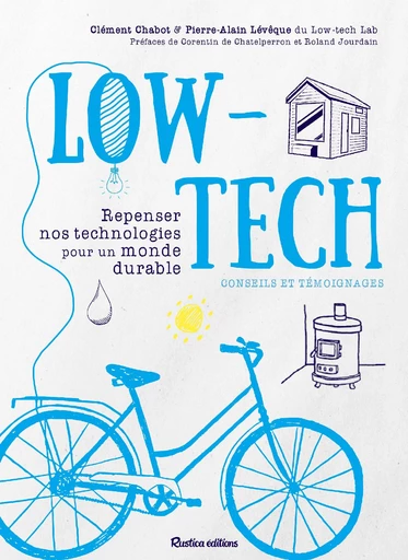 Low-tech - Clément Chabot, Pierre-Alain Lévêque - Rustica Ed.