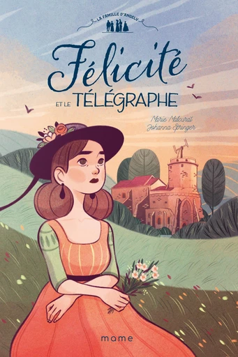 Félicité et le télégraphe - Marie Malcurat - Mame Ed.