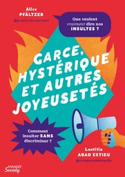 Garce, hystérique et autres joyeusetés