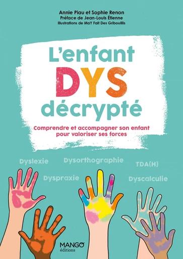 L'enfant Dys décrypté - Sophie Renon, Annie Piau - Mango Ed.