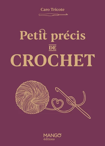 Petit précis de crochet -  Caro Tricote - Mango Ed.