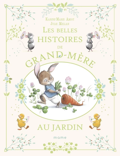 Les belles histoires de grand-mère au jardin - Karine-Marie Amiot - Mame Ed.