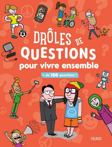 Drôles de questions pour vivre ensemble -  Collectif - Fleurus Ed.