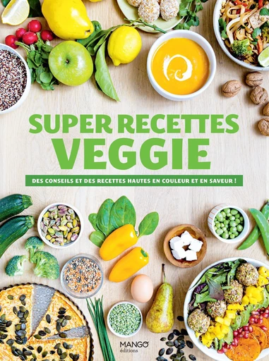 Super recettes veggie -  Collectif - Mango Ed.