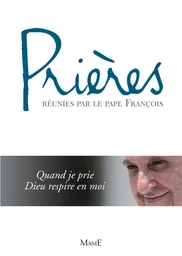 Prières réunies par le Pape François