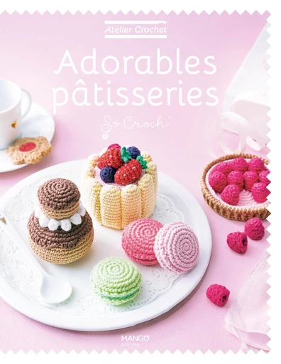 Adorables pâtisseries - Marie Clesse - Mango Ed.