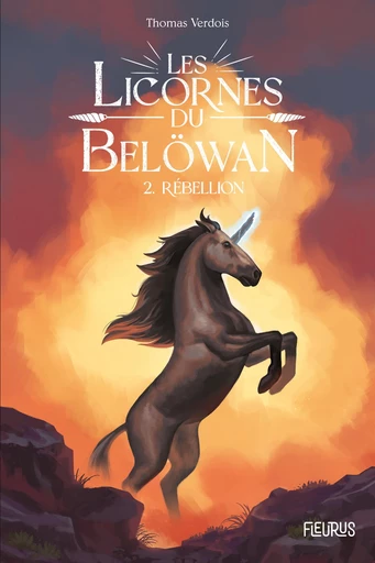 Les licornes du Belöwan - Rébellion - Thomas Verdois - Fleurus Ed.