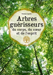 Arbres guérisseurs du corps, du cœur et de l’esprit