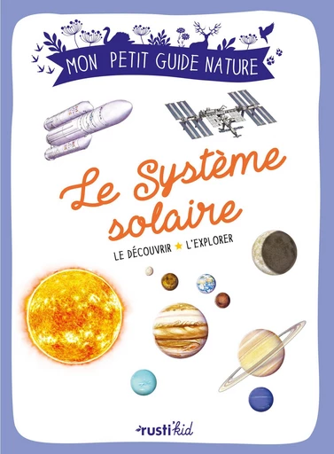 Le système solaire - Esteban Boureau - Rustica Ed.