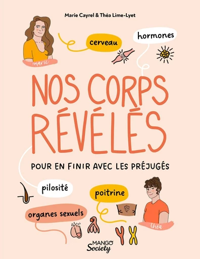 Nos corps révélés (cerveau, hormones, organes sexuels, poitrine, pilosité) pour en finir avec les préjugés - Marie Cay, Théa Lime-lyet - Mango Ed.