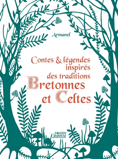 Contes et légendes inspirés des traditions bretonnes et celtes - Armand Breton - Vagnon Ed.