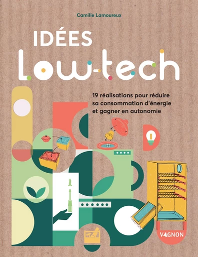 Idées low-tech - Camille Lamoureux - Vagnon Ed.